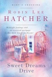 book cover of Sweet Dreams Drive by Robin Hatcher