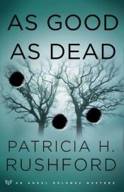 book cover of As Good as Dead (Angel Delaney Mystery Series #3) by Patricia Rushford