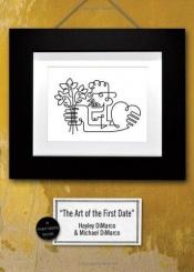 book cover of The Art of the First Date: Because Dating's Not a Science - It's an Art (Marriable Series) by Hayley Dimarco