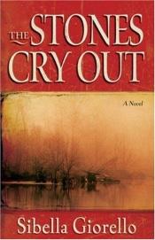 book cover of The Stones Cry Out by Sibella Giorello