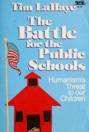 book cover of The Battle for the Public Schools by Tim LaHaye