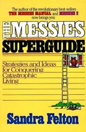 book cover of The Messies Superguide by Sandra Felton