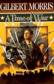 book cover of A Time of War Reissued as Winds of Change (American Odyssey Series #5) by Gilbert Morris