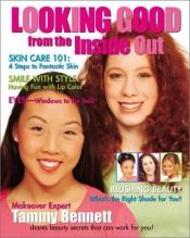 book cover of Looking Good from the Inside Out by Tammy Bennett