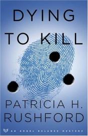 book cover of Dying to Kill (Angel Delaney Mystery #2) by Patricia Rushford