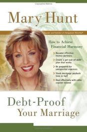 book cover of Debt-Proof Your Marriage: How to Achieve Financial Harmony (Debt-Proof Living) by Mary Hunt