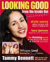 book cover of Looking good from the inside out--fashion by Tammy Bennett