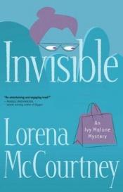 book cover of Invisible (Ivy Malone Mystery Series #1) by Lorena McCourtney