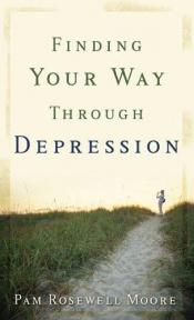 book cover of Finding Your Way through Depression by Pamela Rosewell Moore