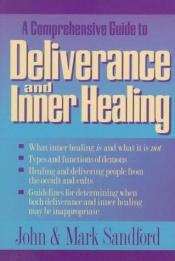 book cover of Deliverance and Inner Healing by John Loren Sandford