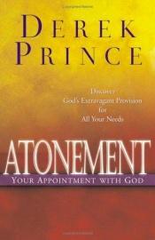 book cover of Atonement, Your Appointment with God by Derek Prince