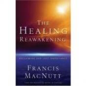 book cover of The Healing Reawakening: Reclaiming Our Lost Inheritance by Francis MacNutt