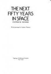 book cover of The next fifty years in space by Patrick Moore