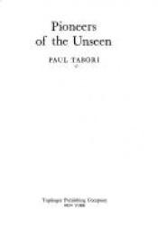 book cover of Pioneers of the Unseen by Paul Tabori