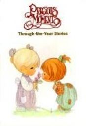 book cover of Precious Moments: Through the Year Stories by Gilbert Beers