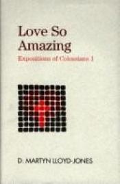 book cover of Love So Amazing by Martyn Lloyd-Jones