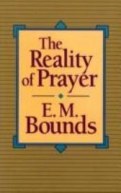 book cover of The Reality of Prayer by E. M. Bounds