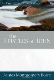 book cover of The Epistles of John: An Expositional Commentary by James Montgomery Boice