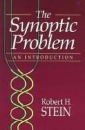 book cover of The Synoptic Problem: An Introduction by Robert H. Stein