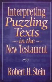 book cover of Interpreting Puzzling Texts in the New Testament by Robert H. Stein