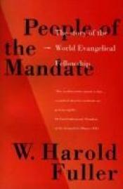 book cover of People of the Mandate: The Story of the World Evangelical Fellowship by W. Harold Fuller