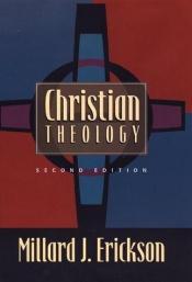 book cover of Christian Theology by Millard J. Erickson