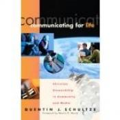 book cover of Communicating for Life: Christian Stewardship in Community and Media (RenewedMinds) by Quentin Schultze