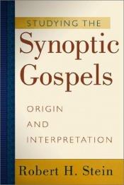 book cover of Studying the Synoptic Gospels: Origin and Interpretation by Robert H. Stein