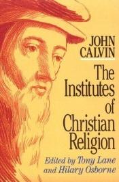 book cover of Institutes of the Christian Religion by Žans Kalvins