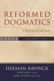 book cover of Reformed Dogmatics, Vol. 1: Prolegomena by Dr. H. Bavinck