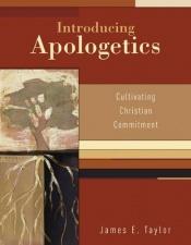 book cover of Introducing Apologetics: Cultivating Christian Commitment by James E. Taylor