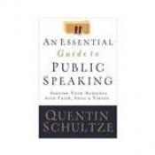 book cover of An Essential Guide to Public Speaking by Quentin Schultze