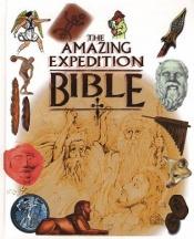 book cover of The Amazing Expedition Bible by Mary Hollingsworth
