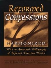 book cover of Reformed confessions harmonized by Joel Beeke