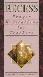 book cover of Recess Prayer Meditations for Teachers by Elspeth Campbell Murphy