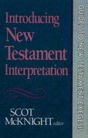 book cover of Introducing New Testament Interpretation (Guides to New Testament Exegesis) by Scot McKnight