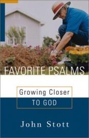 book cover of Favourite Psalms: Growing Closer to God by John Stott