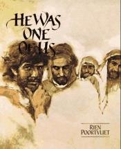 book cover of Er war einer von uns. Jesus-Bildband by Rien Poortvliet