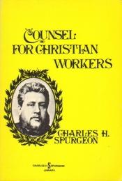 book cover of Counsel For Christian Workers by Charles Spurgeon