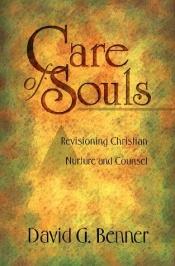 book cover of Care of Souls: Revisioning Christian Nurture and Counsel by David G Benner