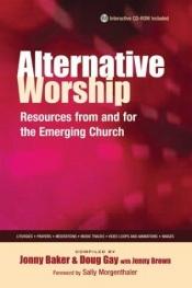 book cover of Alternative Worship: Resources from and for the Emerging Church with CDROM by Jenny Brown