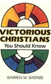 book cover of Victorious Christians you should know by Warren W. Wiersbe