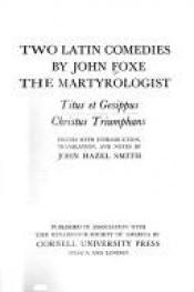 book cover of Two Latin comedies by John Foxe the martyrologist: Titus et Gesippus. Christus triumphans by John Foxe