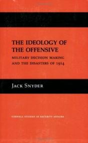 book cover of The Ideology of the Offensive by Jack Snyder