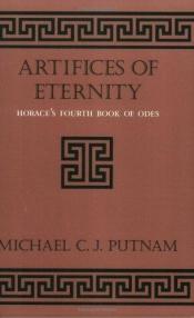 book cover of Artifices of Eternity: Horace's Fourth Book of Odes (Cornell Studies in Classical Philology) by Michael C. J. Putnam