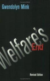 book cover of Welfare's end by Gwendolyn Mink