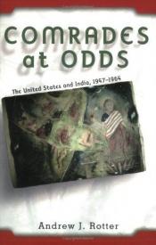 book cover of Comrades at Odds: The United States and India, 1947-1964 by Andrew J. Rotter