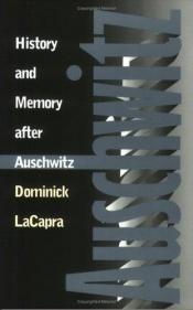 book cover of History and memory after Auschwitz by Dominick LaCapra