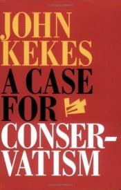 book cover of A Case for Conservatism by John Kekes