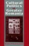 Cultural politics in Greater Romania